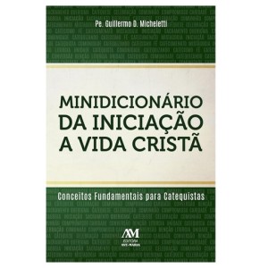 LI170018 - Minidicionário da Iniciação à Vida Cristã - 21x14cm